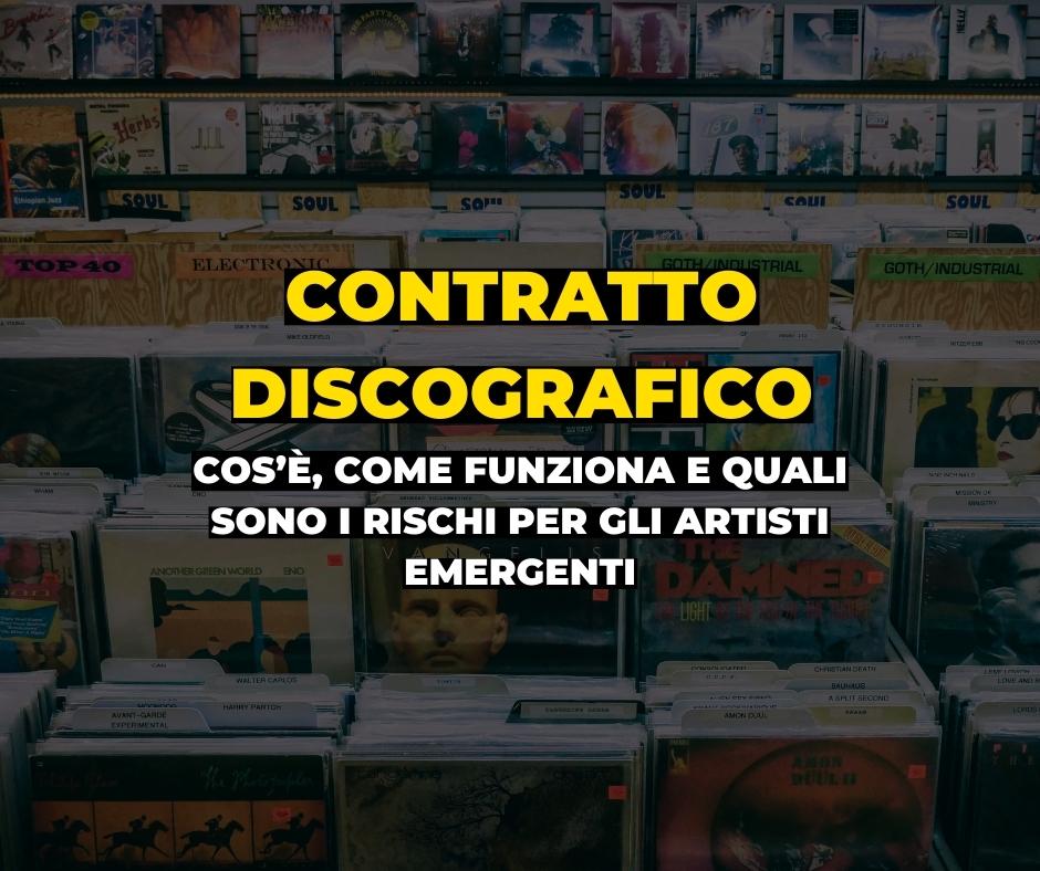 Contratto discografico - cos’è, come funziona e quali sono i rischi per gli artisti emergenti