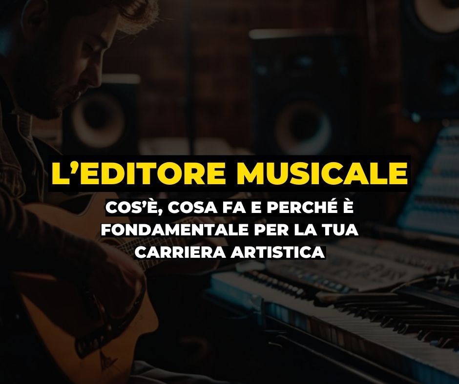 L'editore musicale - Chi è, cosa fa e perché è fondamentale per la tua carriera artistica